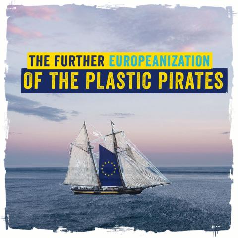 The further europeanization of the plastic pirates